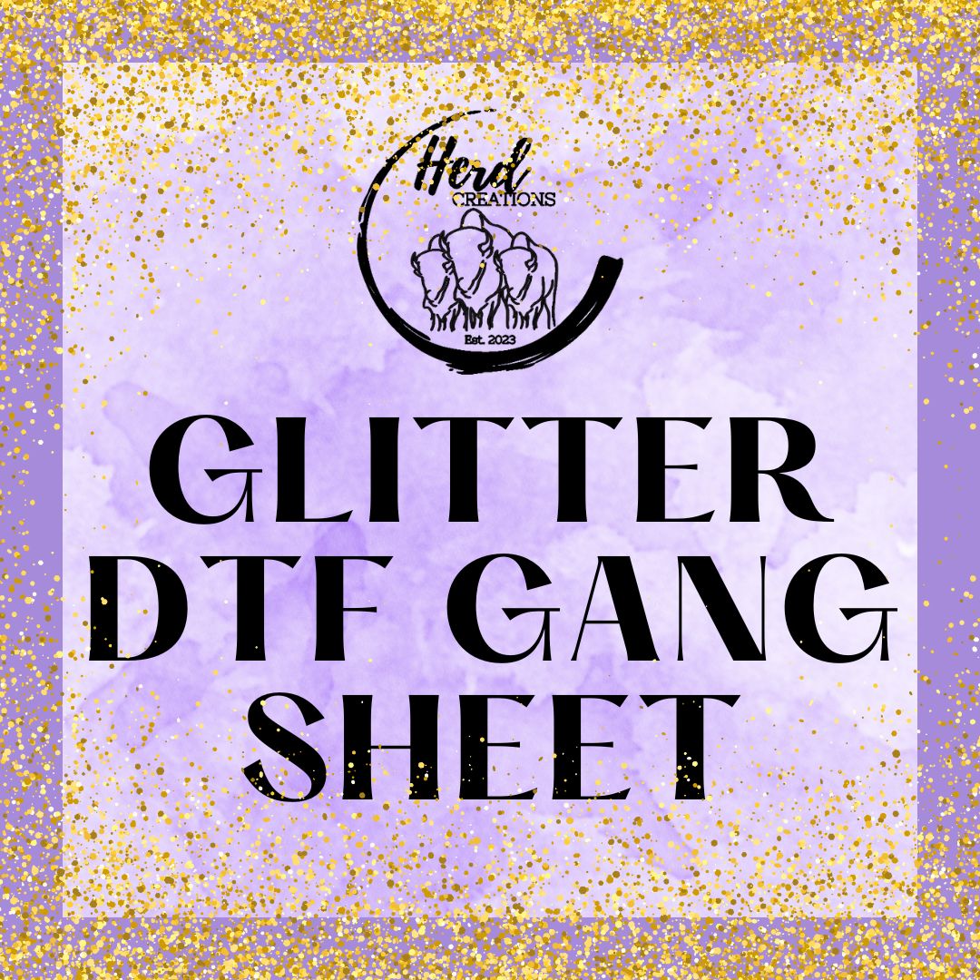 Glitter DTF gang sheet by Herd Creations