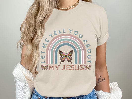 Let Me Tell You About My Jesus  - DTF (Direct to Film)